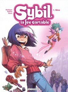 Sybil la fée cartable, Tome 1 : Nina - Michel Rodrigue, Antonello Dalena, Cécilia Giumento, Manuela Razzi