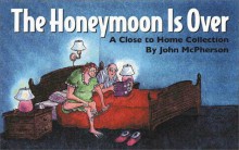 Honeymoon is Over - John McPherson