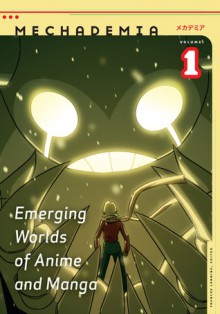 Mechademia 1: Emerging Worlds of Anime and Manga - Frenchy Lunning