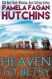 Heaven to Betsy (Emily) (Volume 1) - Pamela Fagan Hutchins