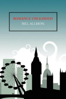 Romance Unleashed - Bill Allison