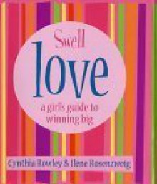 Swell Love: A Girl's Guide to Winning Big [With Charm] - Cynthia Rowley