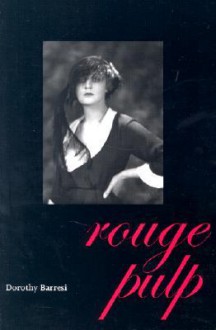 Rouge Pulp - Dorothy Barresi