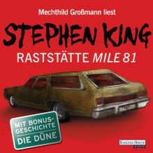 Raststätte Mile 81 & Die Düne - Stephen King, Mechthild Großmann, Wulf Bergner