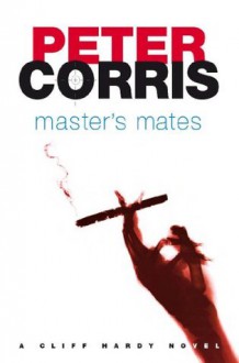 Master's Mates (Cliff Hardy) - Peter Corris