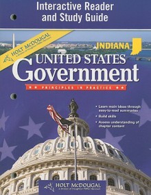 Indiana United States Government Interactive Reader and Study Guide: Principles in Practice - Holt McDougal