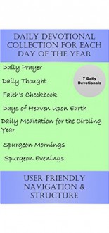 Daily Devotional Collection for Each Day of the Year - C. H. Spurgeon, D. L. Moody, A. B. Simpson, J. H. Jowett, David Thompson