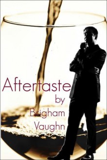 Aftertaste (Gay Romance) - Brigham Vaughn