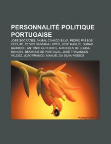 Personnalit Politique Portugaise: Jos S Crates, an Bal Cavaco Silva, Pedro Passos Coelho, Pedro Santana Lopes, Jos Manuel Dur O Barroso - Source Wikipedia