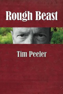 Rough Beast - Tim Peeler