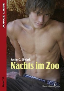 Nachts im Zoo (Junge Liebe ) (German Edition) - Justin C. Skylark