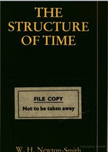 The Structure of Time (International Library of Philosophy) - William H. Newton-Smith