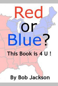 Red or Blue? This Book Is 4 U! - Bob Jackson