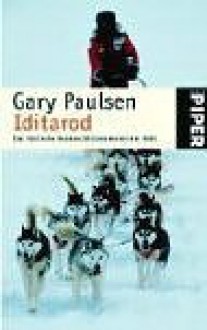 Iditarod. Das Härteste Hundeschlittenrennen Der Welt - Gary Paulsen