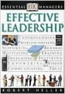 Effective Leadership (Essential Managers S.) - Robert Heller