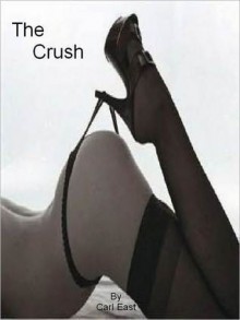 The Crush - Carl East