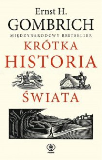 Krótka historia świata - Barbara Ostrowska, Ernst H. Gombrich