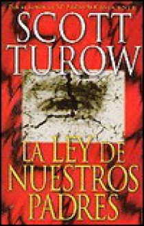 Las Leyes De Nuestros Padres (Kindle County, #4) - Scott Turow