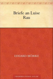 Briefe an Luise Rau (German Edition) - Eduard Mörike