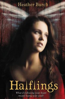 Halflings (Halflings, #1) - Heather Burch