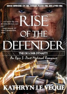 Rise Of The Defender - Kathryn Le Veque