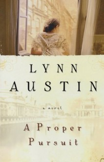 A Proper Pursuit - Lynn Austin