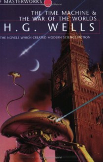 The Time Machine & The War of the Worlds - H.G. Wells