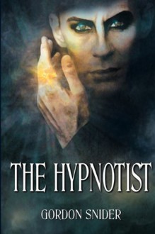 The Hypnotist - Gordon Snider