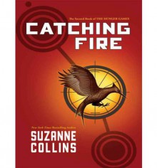 Catching Fire (Hunger Games, #2) - Suzanne Collins