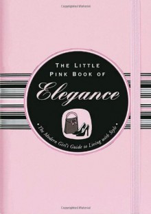 The Little Pink Book of Elegance - Jodi Kahn, Kerren Barbas