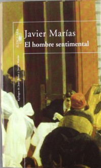 El hombre sentimental - Javier Marías