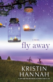 Fly Away - Kristin Hannah