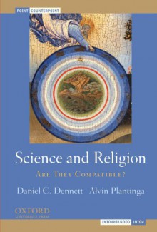 Science and Religion: Are They Compatible? - Daniel C. Dennett, Alvin Plantinga