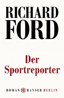 Der Sportreporter (German Edition) - Richard Ford