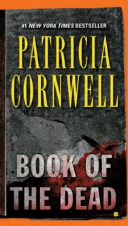 Book Of The Dead (Kay Scarpetta, #15) - Patricia Cornwell