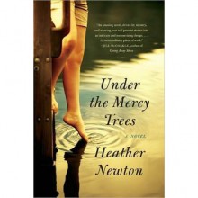 Under the Mercy Trees - Heather Newton