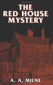 The Red House Mystery (Dover Mystery Classics) - A. A. Milne