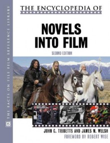 The Encyclopedia of Novels Into Film - John C. Tibbetts, Robert L. Wise, James M. Welsh