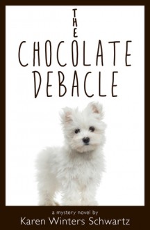 The Chocolate Debacle - Karen Winters Schwartz