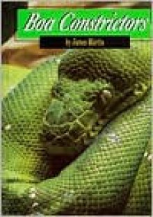 Boa Constrictors: And Other Boas (Snakes) - James Martin