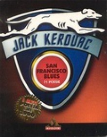 San Francisco blues: 71 poesie - Jack Kerouac, Massimo Bocchiola