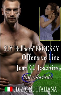 Sly Bullhorn Brodsky, Offensive Line (Edizione Italiana): Volume 5 - Jean C. Joachim, Alessandra Magagnato, Elena Turi