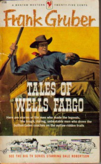 Tales of Wells Fargo - Frank Gruber