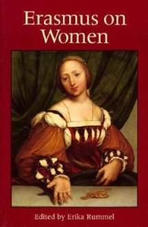 Erasmus on Women - Erika Rummel