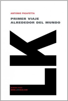 Primer viaje alrededor del mundo (Memoria-Viajes) (Spanish Edition) - Antonio Pigafetta