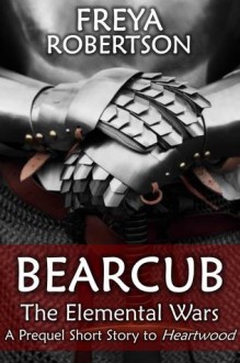 Bearcub (The Elemental Wars) - Freya Robertson