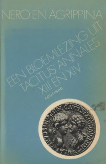 Nero en Agrippina, een bloemlezing uit Tacitus' Annales XII en XIV - Tacitus, J.K.L. Babeliowsky