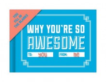 Knock Knock Fill-In-The-Blank Why You're So Awesome Gift Book - Knock Knock