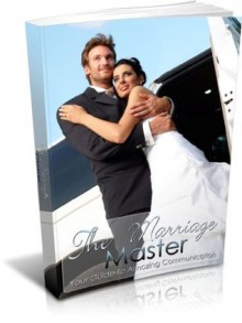 The Marriage Master: Your Guide to Amazing Communication - John Edgar