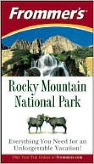 Frommer's Rocky Mountain National Park - Don Laine, Barbara Laine